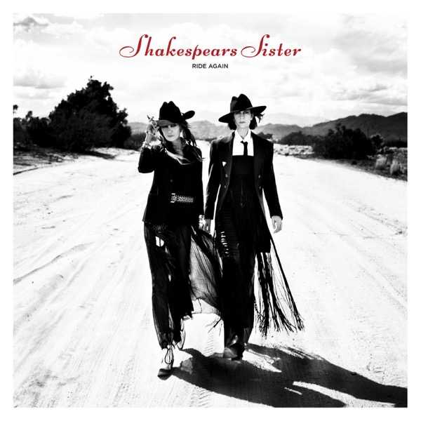 Shakespears Sister - Ride Again